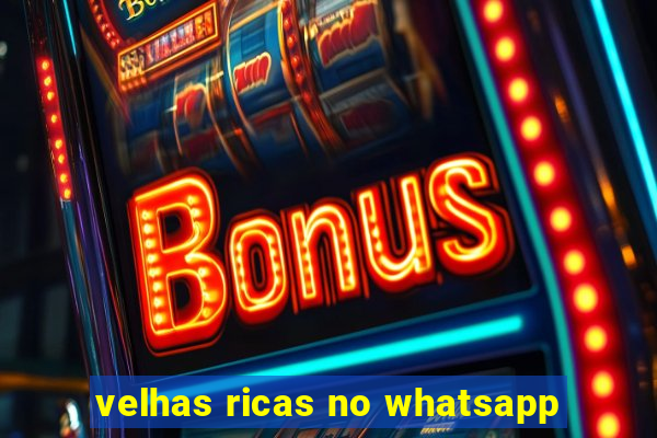 velhas ricas no whatsapp